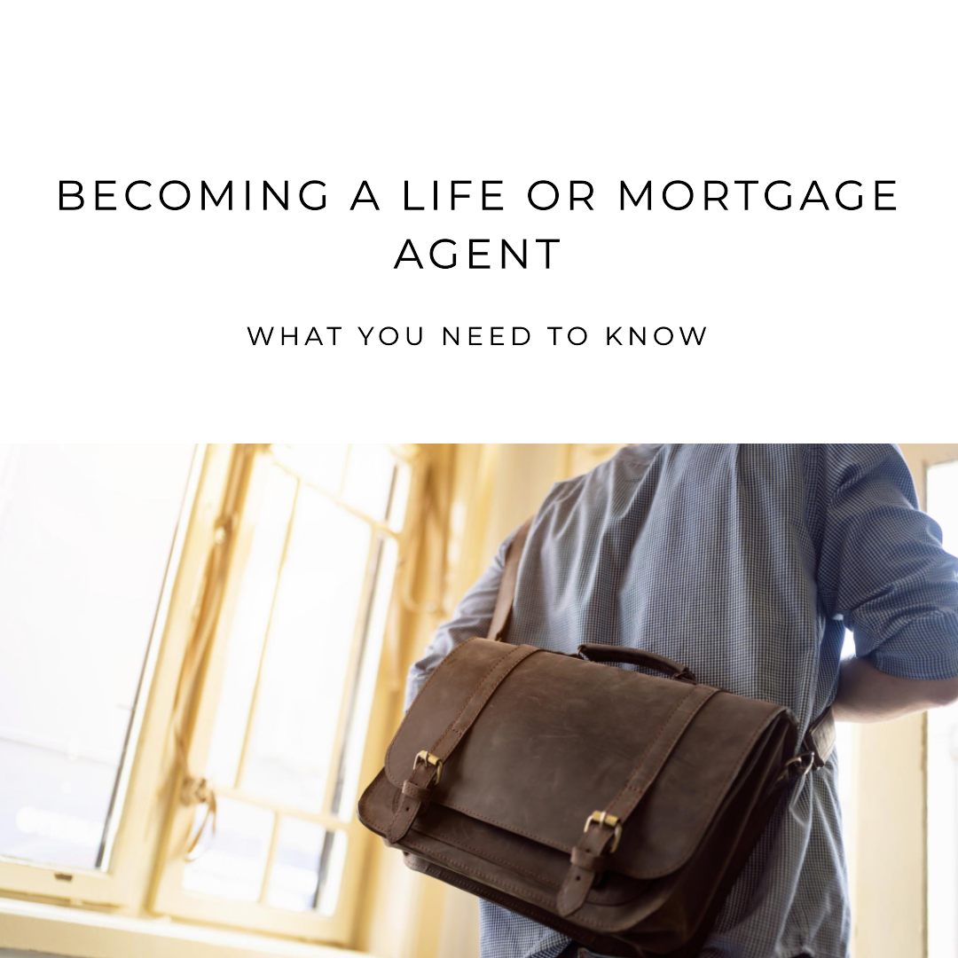 becoming a life agent or mortgage agent