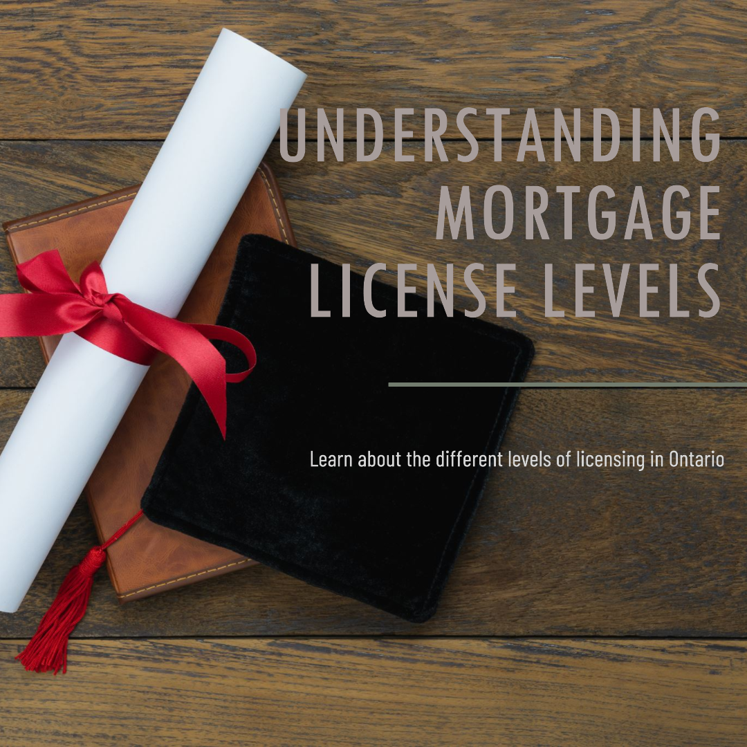Understanding the Different Levels of Mortgage Licensing in Ontario