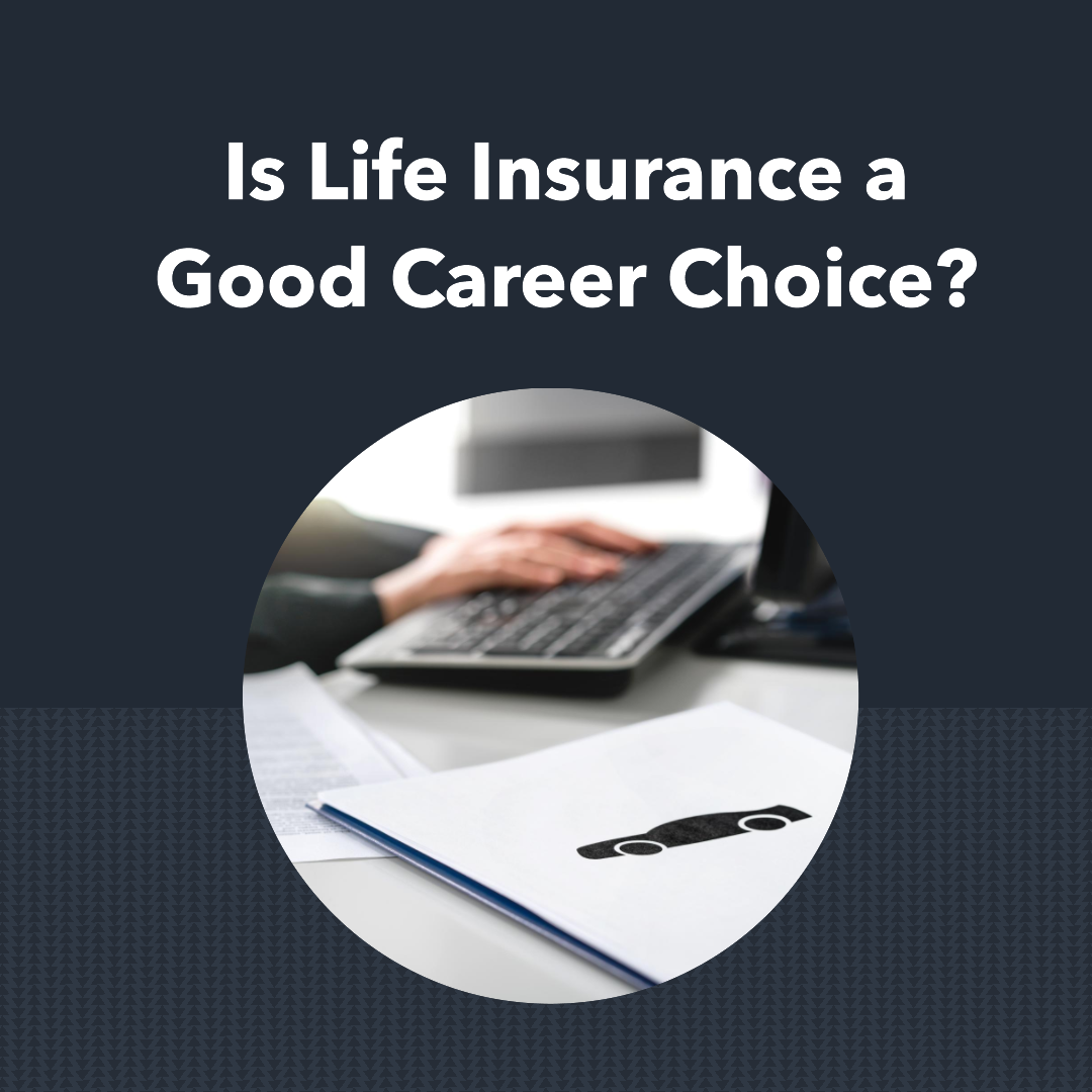 Life Insurance Career Choice